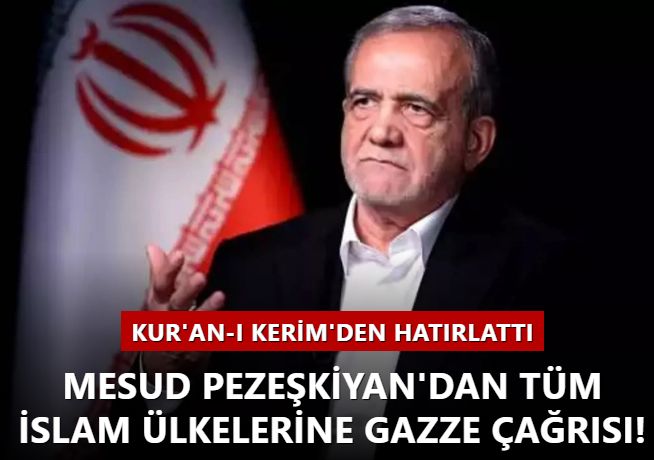 Mesud Pezeşkiyan'dan tüm İslam ülkelerine Gazze çağrısı! Kur'anı Kerim'den hatırlattı...