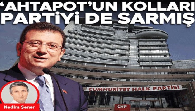‘Ahtapot’un kolları partiyi de sarmış
