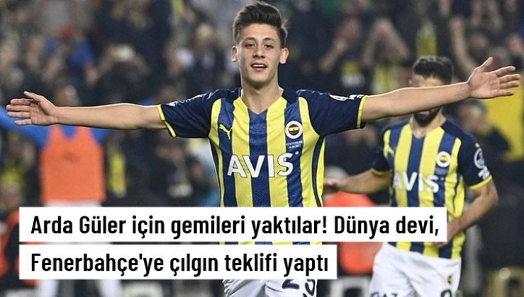 Arda Güler gemileri yaktı! Dünya devi Fenerbahçe'ye çılgın bir teklifte bulundu.