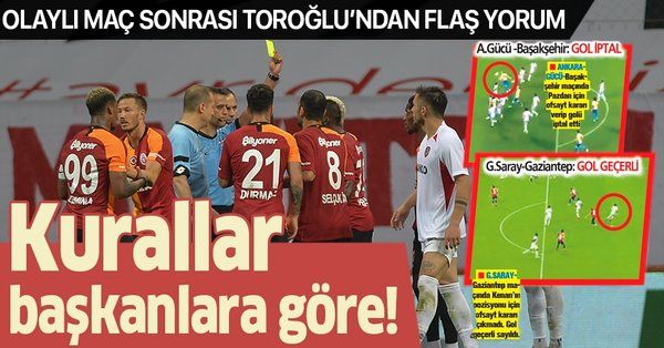 Erman Toroğlu'ndan GalatasarayGaziantep maçı sonrası flaş açıklamalar: Kurallar başkanlara göre