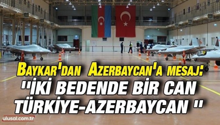 Baykar'dan Azerbaycan'a Zafer Günü mesajı: ''Beşikten mezara kadar Azerbaycan, Türkiye''
