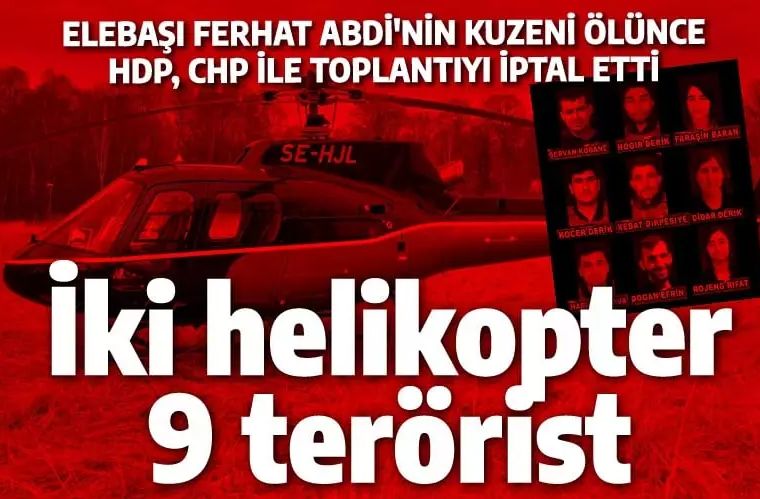 İki helikopterde 9 terörist vardı: HDP Duhok haberi sonrası CHP toplantısını iptal etti
