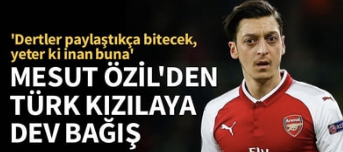 Mesut Özil Türk Kızılaya 713 bin lira bağışta bulundu