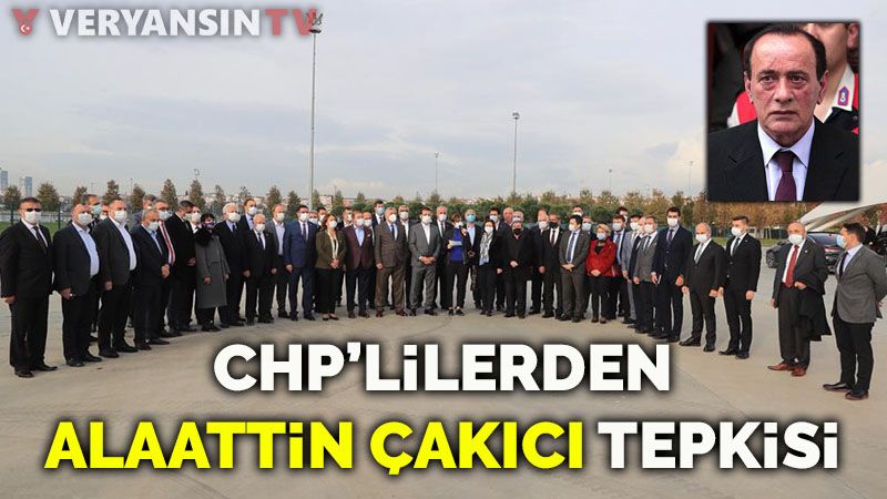 CHP'lilerden 'Alaattin Çakıcı' tepkisi