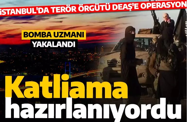 Son dakika: İstanbul'da terör örgütü operasyonu: DEAŞ'ın bomba uzmanı yakalandı