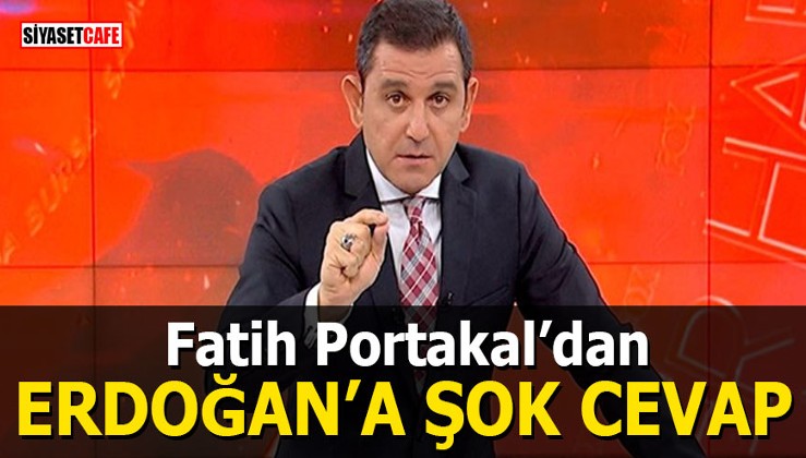 Portakal’dan Erdoğan’a şok cevap