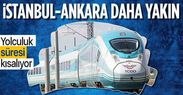 İstanbulAnkara YHT hattında yolculuk süresi 35 dakika daha kısalacak