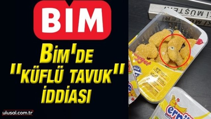 Bim markette ''küflü tavuk'' iddiası