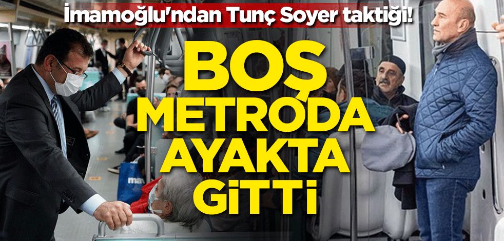 İmamoğlu'ndan Tunç Soyer taktiği! Boş metroda ayakta gitti