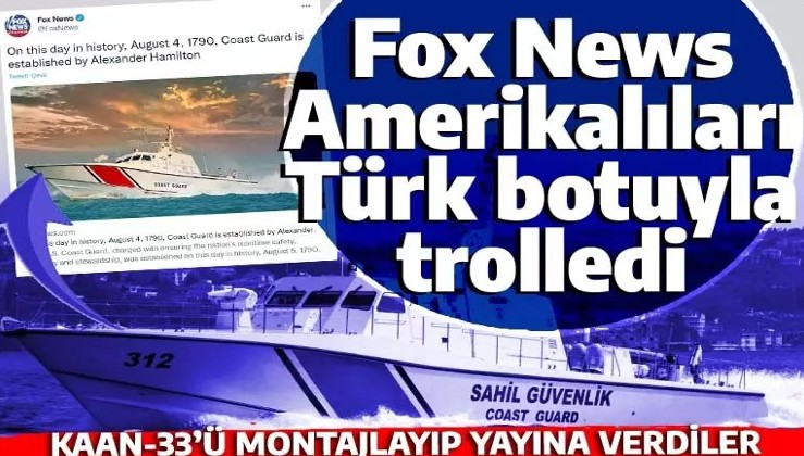 Fox News Amerikalıları Türk botuyla trolledi: Kaan-33 teknesini montajlayıp paylaştılar