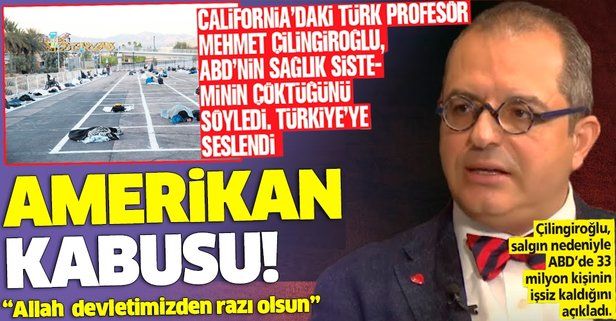 Prof. Dr. Mehmet Çilingiroğlu ABD'de sağlık sisteminin çöktüğünü söyledi Türkiye'ye seslendi: Sizler çok şanslısınız.
