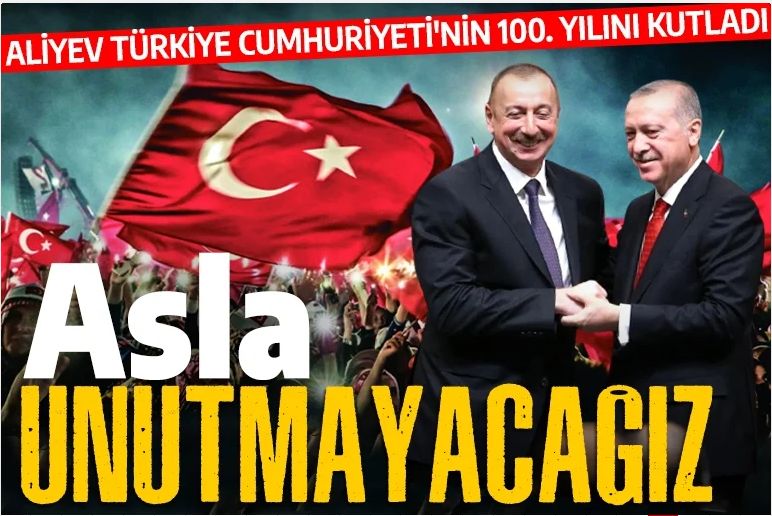 Aliyev Türkiye Cumhuriyeti'nin 100. yılını kutladı: Kendi başarımız gibi görüyoruz