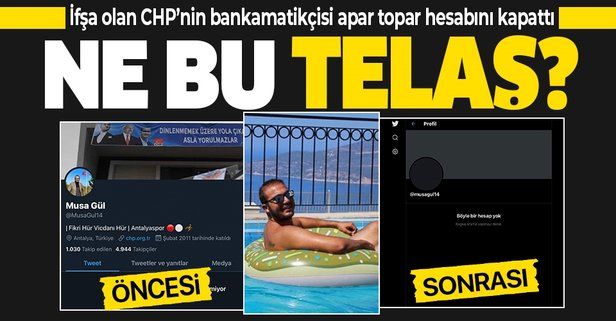 İfşa olan CHP'li bankamatikçi Musa Gül apar topar sosyal medya hesaplarını kapattı