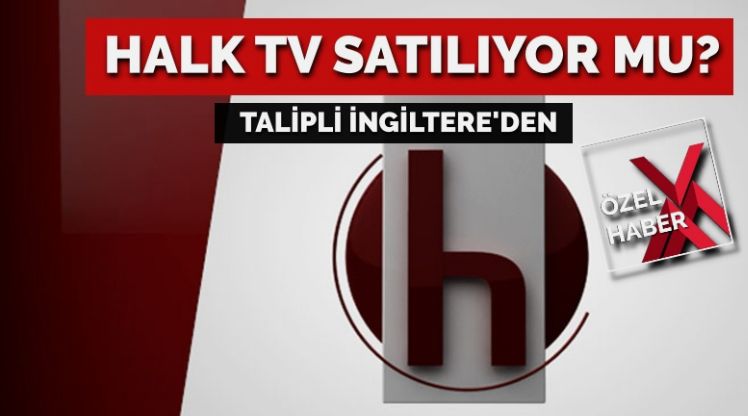 Halk Tv İngiltere’de yaşayan iş adamına mı satılıyor?