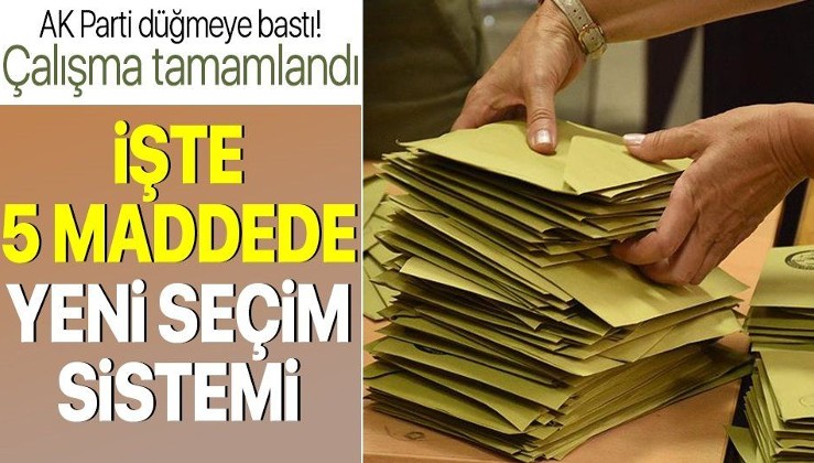 Seçim Kanunu değişiyor! AK Parti'den flaş hamle! İşte 5 maddede yeni seçim sistemi