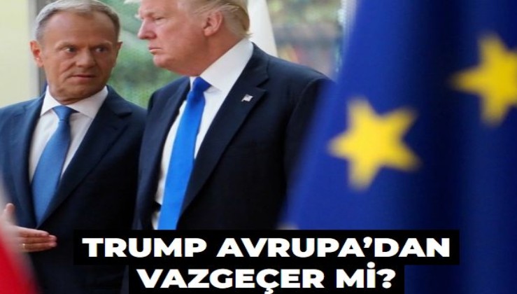 Trump Avrupa’dan vazgeçer mi?