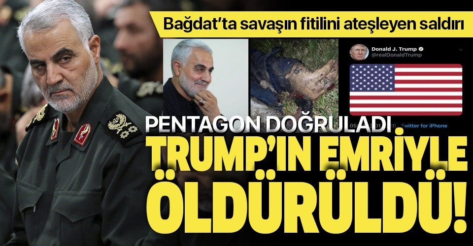 Son dakika: Pentagon: Kasım Süleymani, Trump'ın talimatıyla öldürüldü.