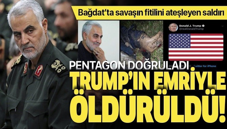 Son dakika: Pentagon: Kasım Süleymani, Trump'ın talimatıyla öldürüldü.