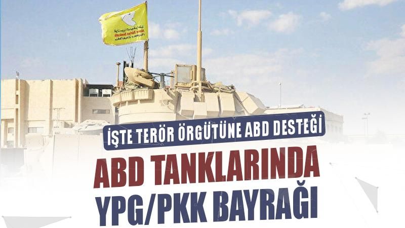 ABD tanklarına YPG/PKK bayrağı asıldı