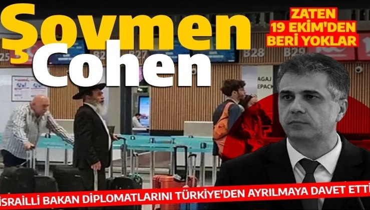 Eli Cohen'in açıklamaları boşa düştü: İsrailli diplomatların 19 Ekim itibarıyla Türkiye'den ayrıldıkları bildirildi