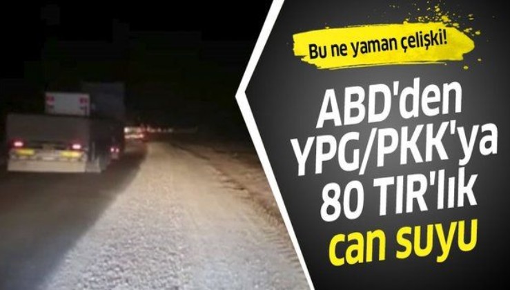 Son dakika: Bu ne yaman çelişki! ABD'den YPG/PKK'ya 80 TIR'lık can suyu.