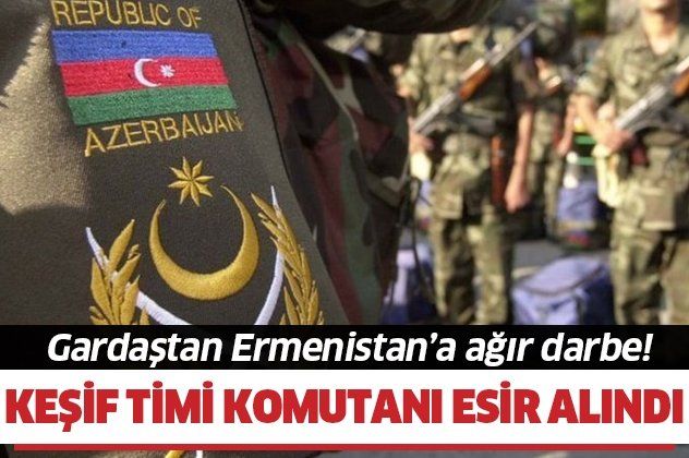 Azerbaycan askerleri, Ermenistan ordusunun keşif timinin komutanını esir aldı