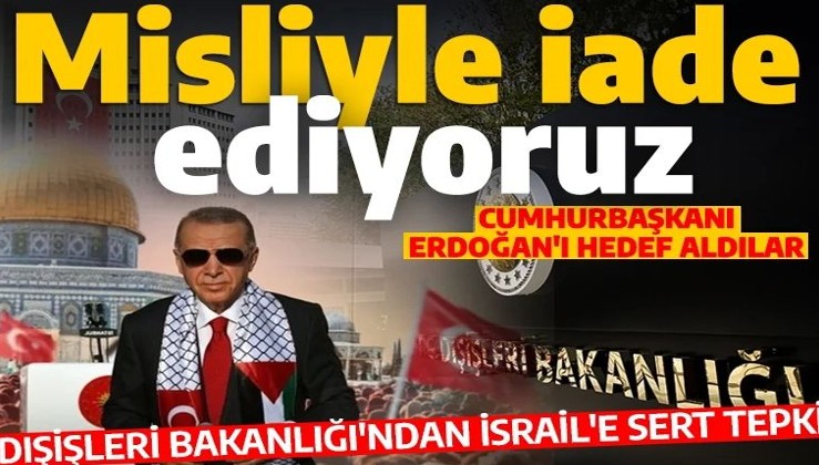Son dakika... Türkiye'den İsrail'e sert tepki: Cumhurbaşkanı Erdoğan'a yönelik iftiraları kesinlikle reddediyoruz