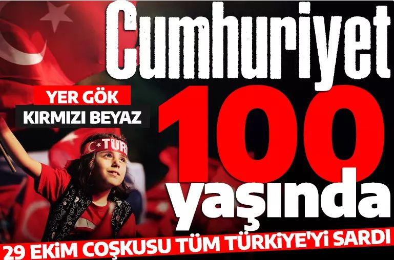Cumhuriyet 100 yaşında! 29 Ekim coşkusu tüm Türkiye'yi sardı: Yer gök kırmızı beyaz