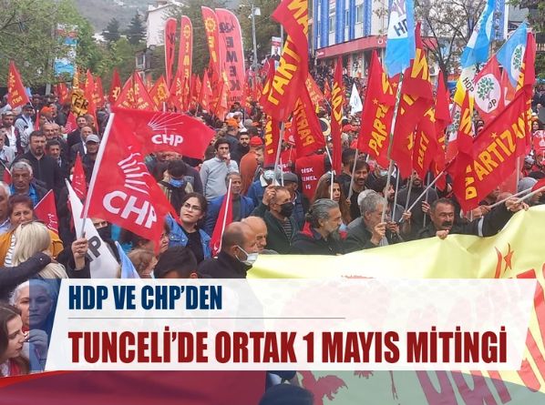 Tunceli'de CHP ve HDP'den ortak 1 Mayıs mitingi
