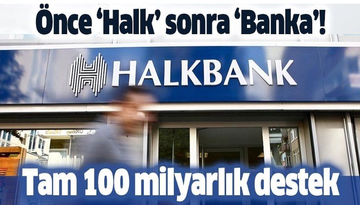Önce Halk sonra Banka! Halkbank'tan ekonomik paketlere tam destek! 73.5 milyarlık kredi!