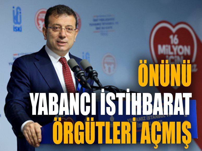 Önünü yabancı istihbarat örgütleri açmış