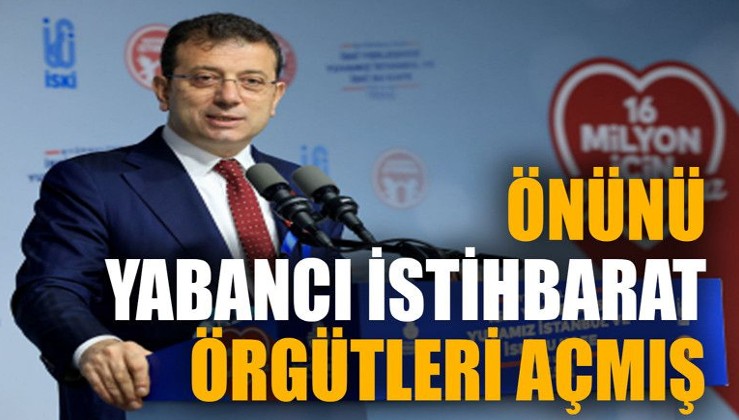 Önünü yabancı istihbarat örgütleri açmış