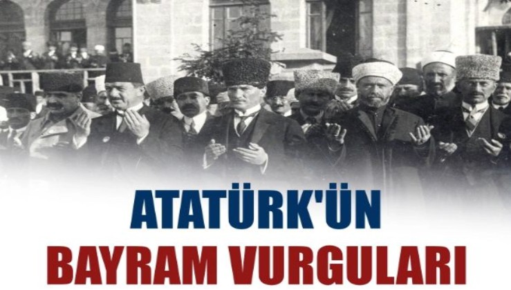 Atatürk'ün bayram vurguları