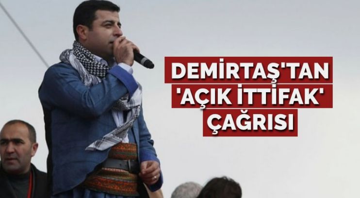 HDP’li Demirtaş’tan ‘açık ittifak’ çağrısı