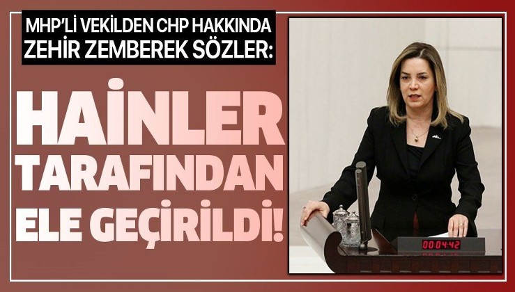 MHP İstanbul Milletvekili Arzu Erdem: CHP küresel çeteler başta olmak üzere hainler tarafından ele geçirildi.