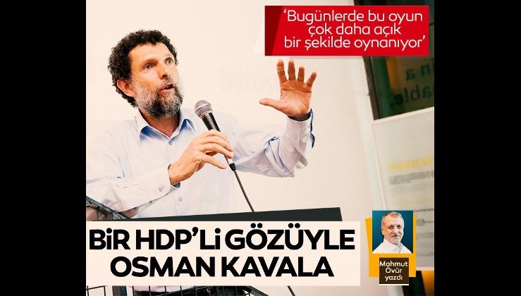 Bir HDP'li gözüyle Osman Kavala