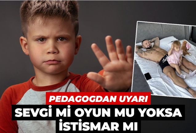 Pedagoglardan çocuk istismarı uyarıları