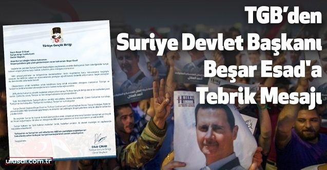 TGB'den Suriye Devlet Başkanı Beşar Esad'a tebrik mesajı