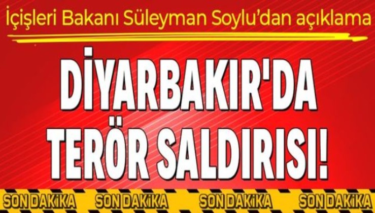Diyarbakır'da şiddetli patlama! İçişleri Bakanı Süleyman Soylu, terör saldırısı hakkında açıklama yaptı