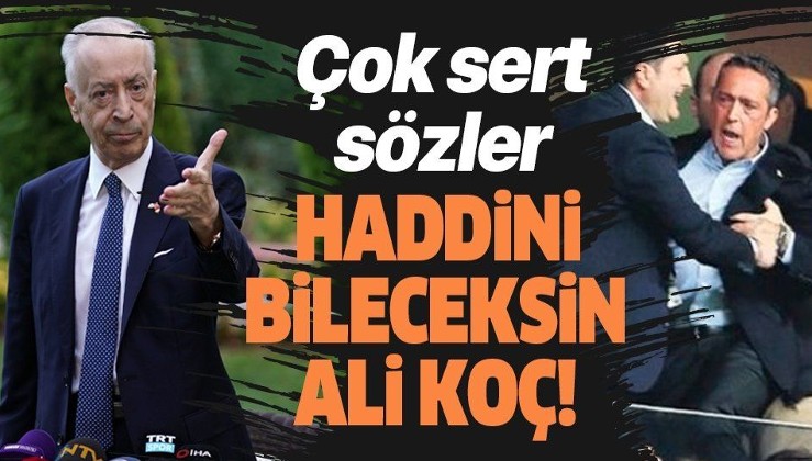 Galatasaray Kulübü Başkanı Mustafa Cengiz'den Fenerbahçe Kulübü Başkanı Ali Koç'a sert sözler: Haddini bileceksin!