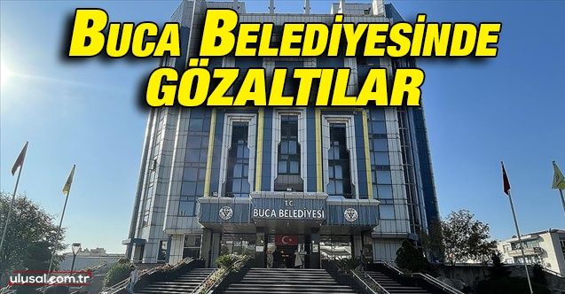 İzmir Buca Belediyesinde yolsuzluk iddiası: 11 kişi gözaltına alındı