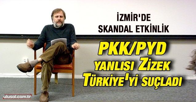 PKK yandaşı Slovaj Zizek İzmir Büyükşehir Belediyesi'nin etkinliğinde konuştu