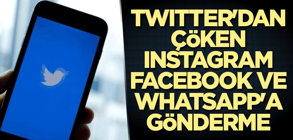 Twitter'dan çöken Instagram, Facebook ve WhatsApp'a gönderme