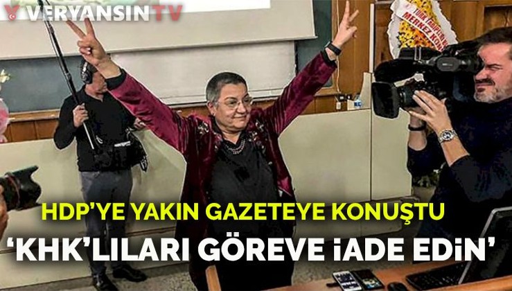 Fincancı HDP’ye yakın gazeteye konuştu: KHK’lıları göreve iade edin