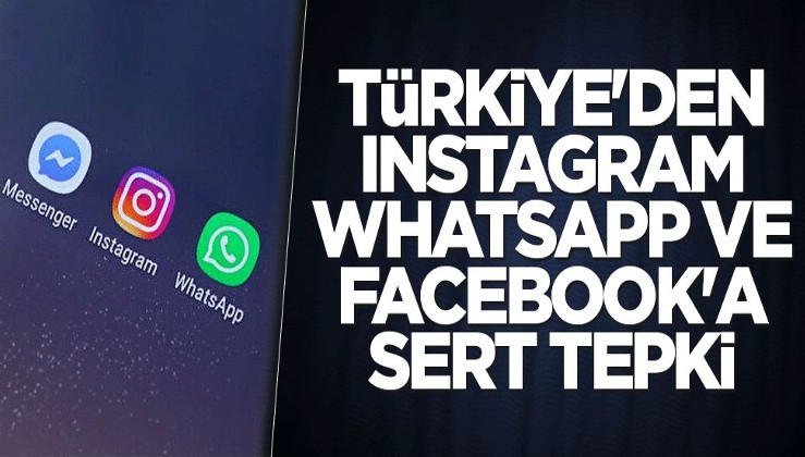 Türkiye'den Instagram, Whatsapp ve Facebook'a sert tepki
