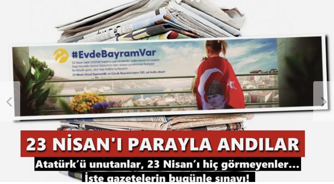 23 Nisan’ı parayla ananlar, Atatürk’ü unutanlar, 23 Nisan’ı hiç görmeyenler… İşte gazetelerin bugünle sınavı!