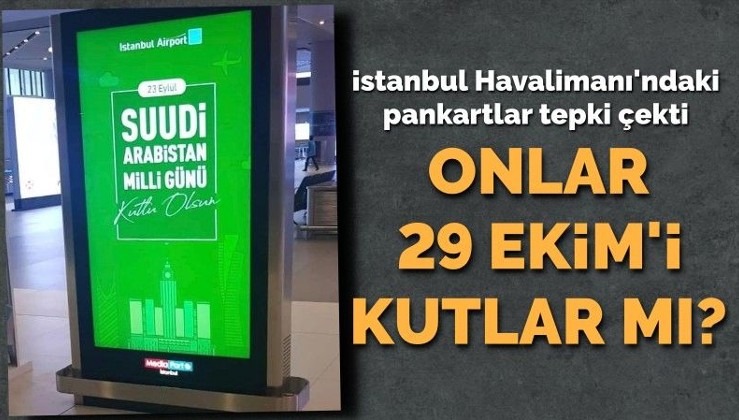 İstanbul Havalimanı'ndaki o pankartlar tepki çekti
