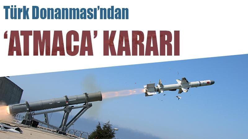 Türk Donanması’ndan ATMACA kararı