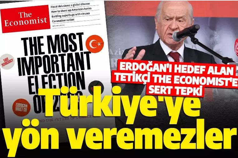 Bahçeli'den The Economist'in kapağına tepki: Küresel sermaye çeteleri Türkiye'ye yön veremez