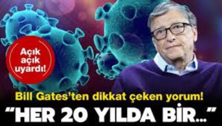 Son dakika: Bill Gates'ten flaş koronavirüs iddiası: Her 20 yılda bir...